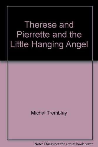 Therese Pierreite Hanging Ang by Michel Tremblay