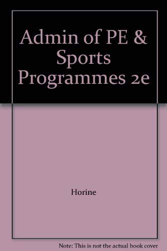 Administration of Physical Education and Sport Programs by Larry Horine