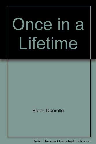 Once in a Lifetime by Danielle Steel