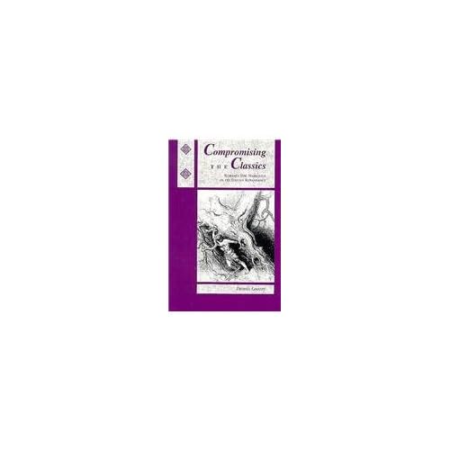 Compromising the Classics: Romance Epic Narrative in the Italian Renaissance