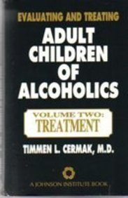 Evaluating and Treating Adult Children of Alcoholics: Vol. Two: Treatment (Professional Series) by Timmen L. Cermak