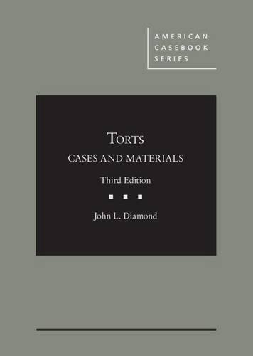 Cases and Materials on Torts (American Casebook Series) by John Diamond