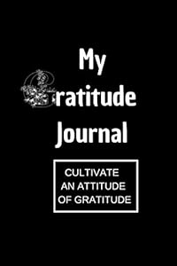 My Gratitude Journal: Guide To Cultivate An Attitude Of Gratitude : Daily Gratitude Journal by BenOne Publishing