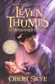 Leven Thumps and the Whispered Secret by Obert Skye