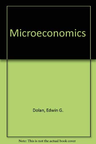 Microeconomics: Understanding prices and markets by Edwin G Dolan