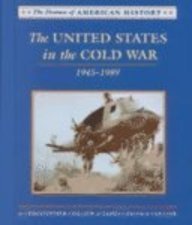 The United States in the Cold War: 1945-1989 (Drama of American History) by Christopher Collier