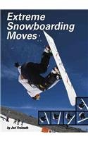 Extreme Snowboarding Moves (Behind the Moves (Capstone)) by Jeri