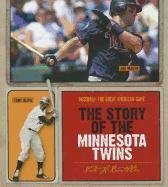 The Story of the Minnesota Twins by Nate Leboutillier