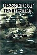 Dangerous Temptation by Joe Howard