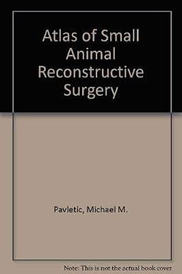 Atlas of Small Animal Reconstructive Surgery