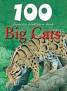 100 Things You Should Know about Big Cats by Camilla de La Bedoyere