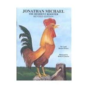 Jonathan Michael: The Resident Rooster by Cyndi Harper-Deiters
