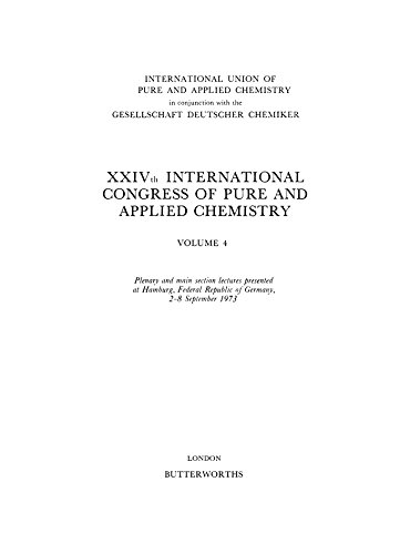 XXIVth International Congress of Pure and Applied Chemistry: Plenary and Main Section Lectures Presented at Hamburg, Federal Republic of Germany, 2–8 September 1973 (IUPAC Publications) by Sam Stuart