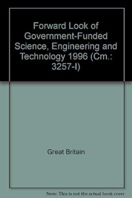 Forward Look of Government-Funded Science, Engineering & Technology 1996