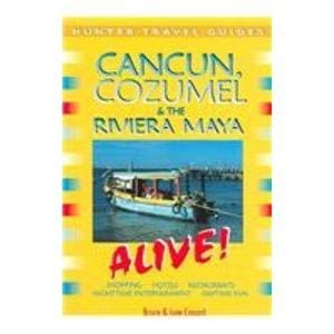 Cancun, Cozumel & The Riviera Maya Alive (Alive Guides)