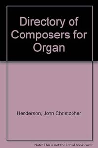 A directory of composers for organ
