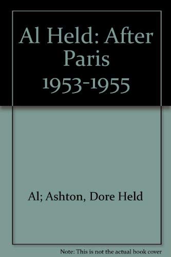 Al Held: After Paris 1953-1955 by Dore - Al Held ASHTON