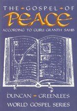 The Gospel of Peace, According to Guru Granth Sahib by Duncan Greenlees