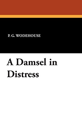 A Damsel in Distress by P. G. Wodehouse