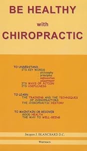 Be healthy with Chiropractic (French Edition) by Jacques Blanchard