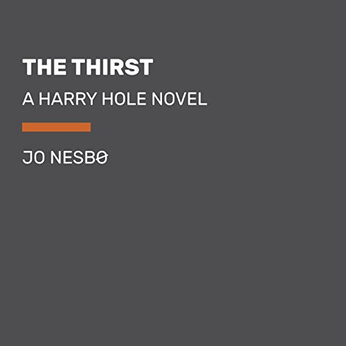The Thirst: A Harry Hole Novel by Jo Nesbo
