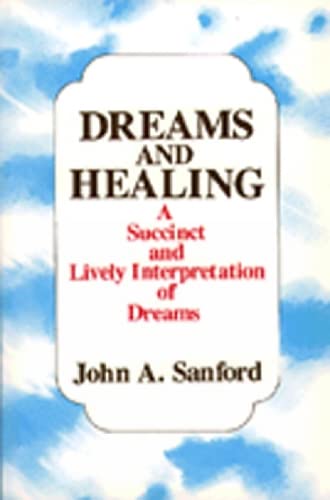Dreams and Healing by John A. Sanford