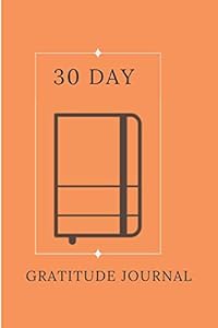 30 Day Gratitude Journal: 30 Days of Gratitude Deeper Happiness, Greater Joy and Thanksgiving by Honey Bee