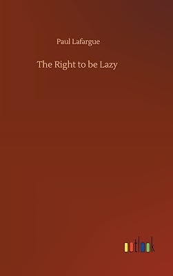The Right to be Lazy