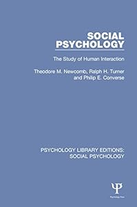 Social Psychology: The Study of Human Interaction (Psychology Library Editions: Social Psychology) by Theodore M. Newcomb