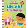 Uh-Oh! I'm Sorry by Ackerman, Jill [Cartwheel Books, 2011] Hardcover [Hardcover]