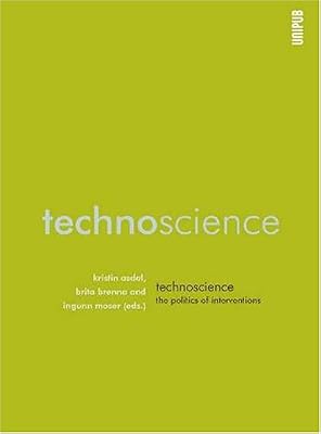 Technoscience: The Politics of Interventions