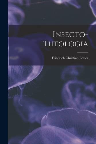 Insecto-theologia by Friedrich Christian Lesser