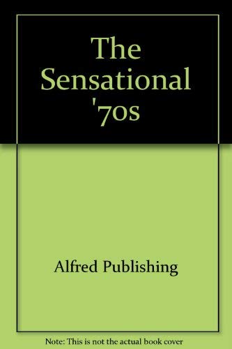 The Sensational '70s: Piano/Vocal/Chords by Alfred Music