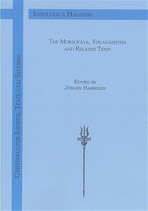 The Moksopaya, Yogavasistha and Related Texts (Geisteskultur Indiens) by Jurgen Hanneder
