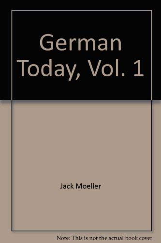 German Today, Vol. 1 by Jack Moeller