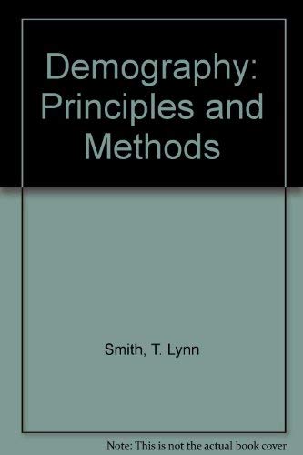 Demography: Principles and Methods by T. Lynn Smith