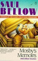 Mosby's Memoirs and Other Stories by Saul Bellow
