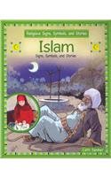 Islam: Signs, Symbols, and Stories (Religious Signs, Symbols, and Stories) by Cath Senker