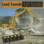 Loud Sounds, Soft Sounds (Construction Forces Discovery Library) by Patty Whitehouse