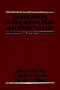 Fundamentals of Momentum, Heat, and Mass Transfer, 3rd Edition