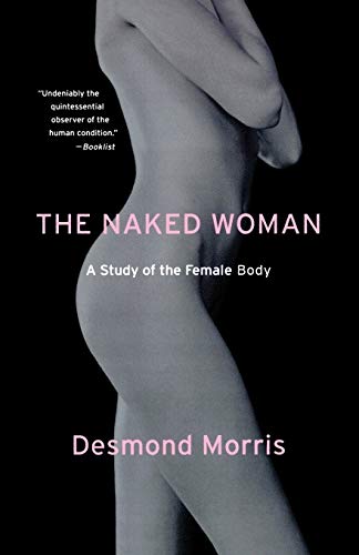 The Naked Woman: A Study of the Female Body by Desmond Morris