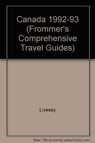 Canada '92-'93 (Frommer's Comprehensive Travel Guides) by George McDonald