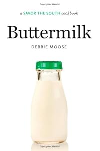 Buttermilk: A Savor the South Cookbook by Debbie Moose