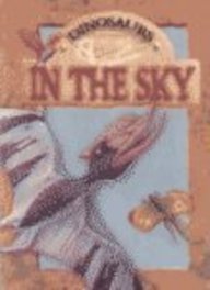 In the Sky (Dinosaurs (Gareth Stevens)) by Dougal Dixon