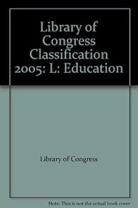 Library of Congress Classification 2005: L: Education