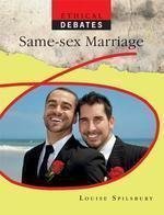 Same-Sex Marriage (Ethical Debates) by Louise Spilsbury