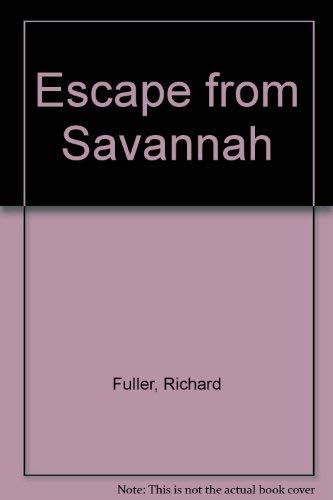 Escape from Savannah by Richard Fuller
