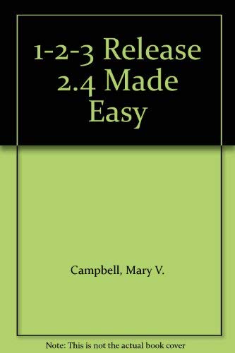 1-2-3 Release 2.4 Made Easy by Mary V. Campbell