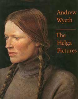 Andrew Wyeth: The Helga Pictures by John Wilmerding