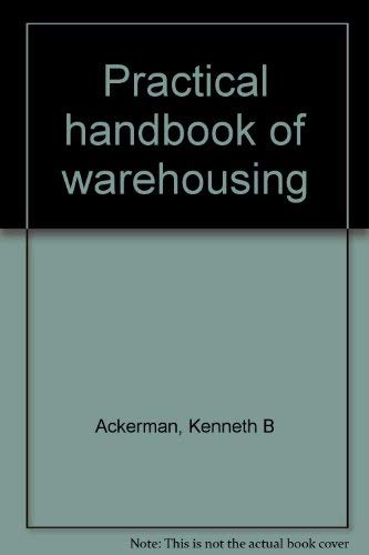 Practical handbook of warehousing by Kenneth B. Ackerman